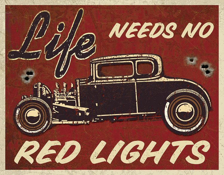 Life Needs No Red Lights Rod