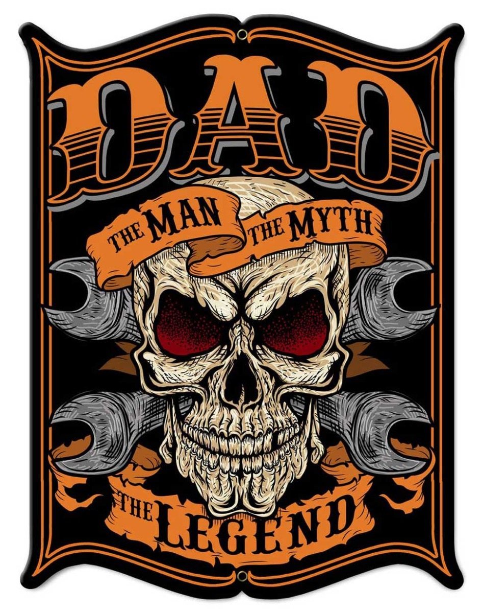 Dad, the Man, the Myth, the Legend