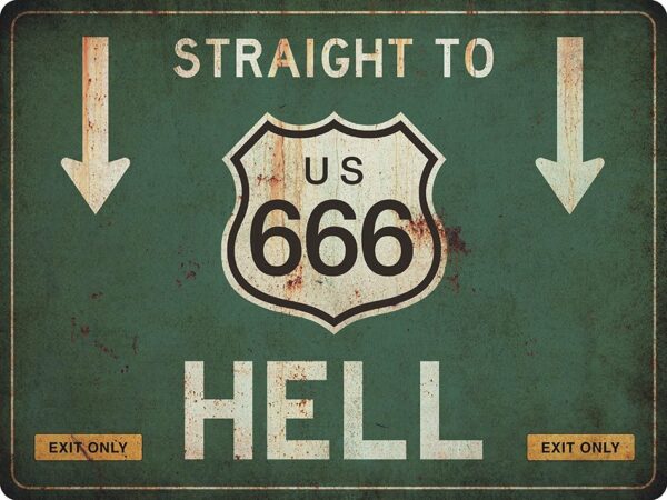 US-Traffic Sign - Straight to 666 Hell - grunge