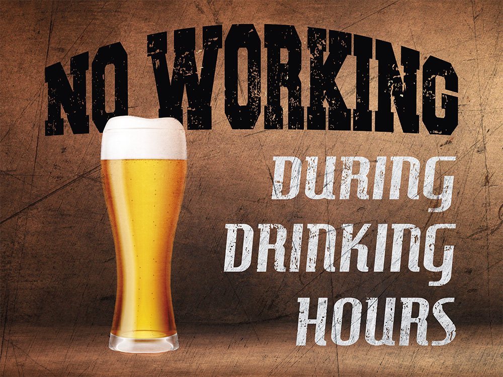 No Working During Drinking Hours