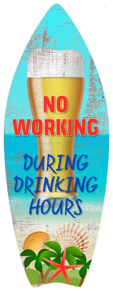 Surfboard - No Working During Drinking Hours