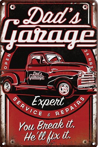 Dads Garage - You Break it - He Will Fix It - 30x40