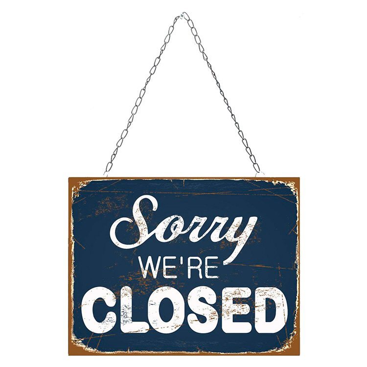 Sorry We Are Closed